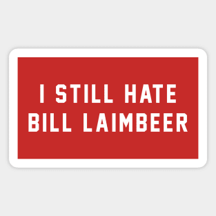 I still hate Bill Laimbeer Magnet